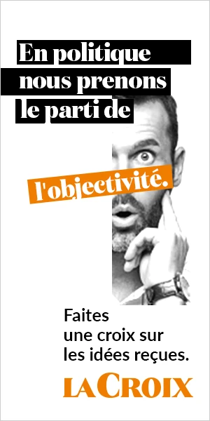 La Croix : En politique, nous prenons le parti de l’objectivité